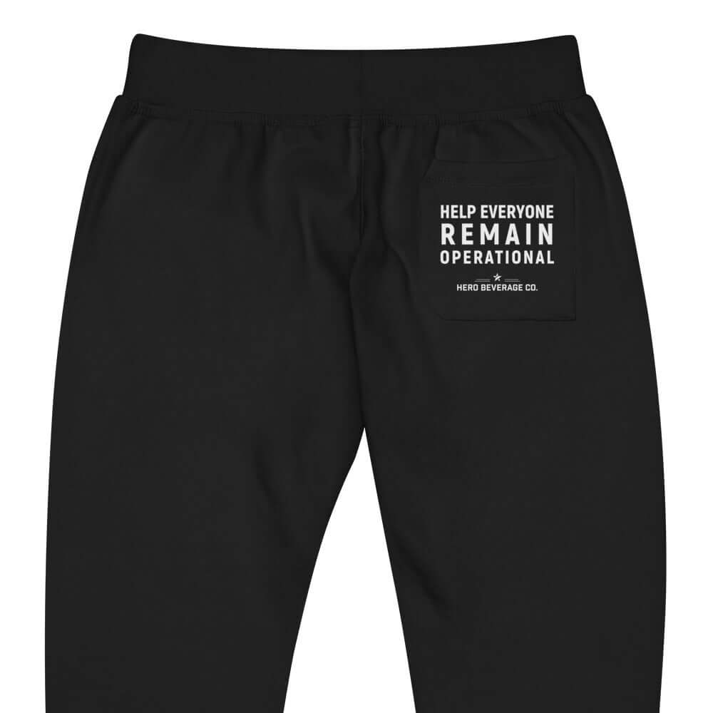 HELP EVERYONE REMAIN OPERATIONAL FLEECE SWEATPANTS