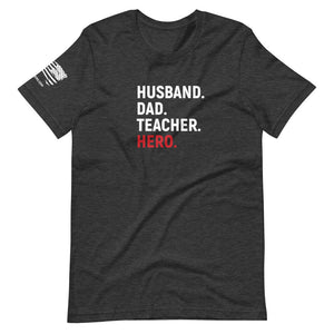 HUSBAND. DAD. TEACHER. HERO. TEE