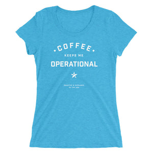 COFFEE KEEPS ME OPERATIONAL WOMEN'S TEE