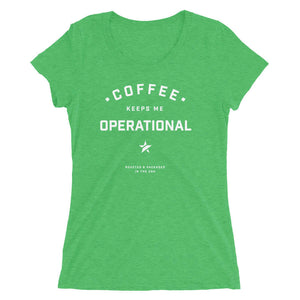 COFFEE KEEPS ME OPERATIONAL WOMEN'S TEE