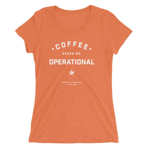 COFFEE KEEPS ME OPERATIONAL WOMEN'S TEE